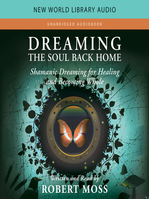 Title details for Dreaming the Soul Back Home by Robert Moss - Available